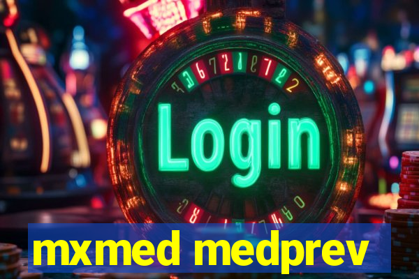 mxmed medprev